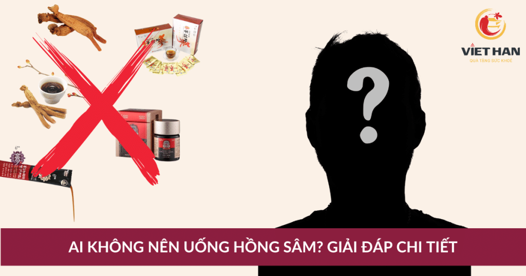 Những ai không nên uống hồng sâm