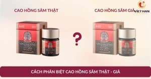6 cách phân biệt cao hồng sâm thật giả