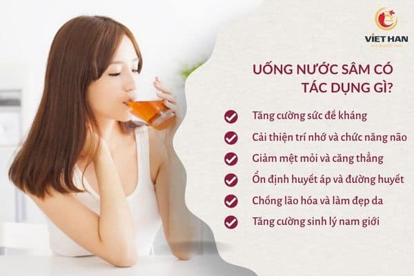 Uống nước sâm Hàn Quốc có tác dụng gì