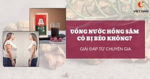 Uống nước hồng sâm có béo không? Giải đáp từ chuyên gia